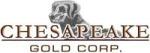Chesapeake Gold Assigns Royalty Interest on Mexican Metates Gold-Silver Property to Wheaton